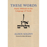 These Words: Poetic Midrash on the Language of Torah