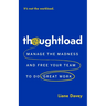 Thoughtload: Manage the Madness and Free Your Team to Do Great Work
