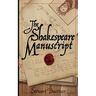 The Shakespeare Manuscript: The Original Hamlet Discovered