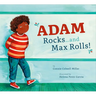 Adam Rocks...and Max Rolls!
