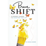 Brave Shift: 30 Mindset Changes to Transform Your Life