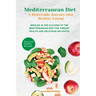 Mediterranean Diet A Delectable Journey into Healthy Eating: Indulge in the Flavors of the Mediterranean Diet for Vibrant Health and Delicious Delight