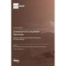 Grassland Ecosystem Services: Research Advances and Future Directions for Sustainability