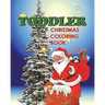 Toddler Christmas Coloring Book: Holiday Coloring and Activity Book for Toddlers and Preschoolers