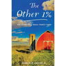 The Other 1%: The Story Of A Small Family Farm
