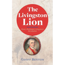 The Livingston Lion: Henry Beekman Livingston's Revolution