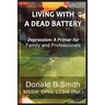 Living with a Dead Battery: Depression: A Primer for Family and Professionals