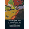 Causative Factors of Ulcerative Colitis and Crohn's Disease: An Exploratory Guide