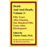 Death and Anti-Death, Volume 3: Fifty Years After Einstein, One Hundred Fifty Years After Kierkegaard