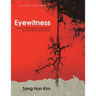 Eyewitness: A Litany of North Korean Crimes Against Humanity Prima Facie Evidence