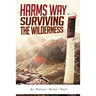 Harm's Way: Surviving The Wilderness