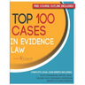 Top 100 Cases in Evidence Law: Legal Briefs