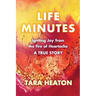 Life Minutes: Igniting Joy from the Fire of Heartache