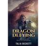 Dragon Defying: Dragon Apparent Book 5