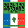 English-French Word Scrambles (Level 1 Basic): Bousculades de Mot Anglais-Francais (1 Niveau de Base)