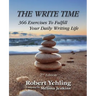 The Write Time: 366 Exercises to Fulfill Your Daily Writing Life; 2nd Edition