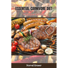 Essential Carnivore Diet Cookbook Recipes: A Complete Guide to Success on the Carnivore Diet with Recipes, Meal Plans, and also Nourish Your Body, Tra