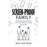 Screen-proof family: The digital parenting guide - from first phone to social media to AI safety, age by age