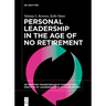 Personal Leadership in the Age of No Retirement
