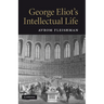 George Eliot's Intellectual Life