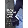 From Tailors with Love (hardback): An Evolution of Menswear Through the Bond Films