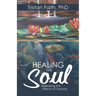 Healing the Soul: Releasing the Effects of Trauma