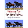 Beginners Tips for Horse Training