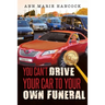 You Can't Drive Your Car to Your Own Funeral