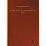 The Boy Scout and Other Stories For Boys