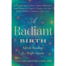 A Radiant Birth: Advent Readings for a Bright Season