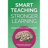 Smart Teaching Stronger Learning: Practical Tips From 10 Cognitive Scientists