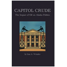 Capitol Crude: The Impact of Oil on Alaska Politics