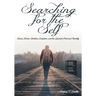 Searching for the Self: Classic Stories, Christian Scripture, and the Quest for Personal Identity