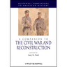 A Companion to the Civil War and Reconstruction