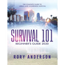 Survival 101 Beginner's Guide 2020: The Complete Guide To Urban And Wilderness Survival