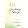 Good Morning, I Love You