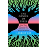 The Genius of Trees: How They Mastered the Elements and Shaped the World