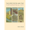 The Spectator and the Topographical City