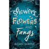 Showers Flowers and Fangs