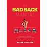 The Bad Back Manual: Intelligent 24 Hour Solutions to Correct Posture & Heal Back Pain