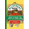 The Allotment Book: How to Make the Most of Your Land