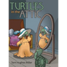 Turtles in the Attic