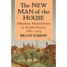 The New Man of the House: Suburban Masculinities in British Fiction, 1880-1914