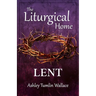 The Liturgical Home: Lent