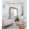 The Romantic Home: Celebrating Past and Present Design