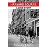 Harvard Square: A Love Story