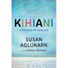 Kihiani: A Memoir of Healing
