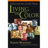 Living in Color: Embracing God's Passion for Ethnic Diversity