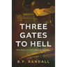 Three Gates to Hell: Hell's Detours Can Lead to Heavenly Destinations
