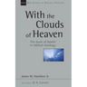 With the Clouds of Heaven: The Book of Daniel in Biblical Theology Volume 32